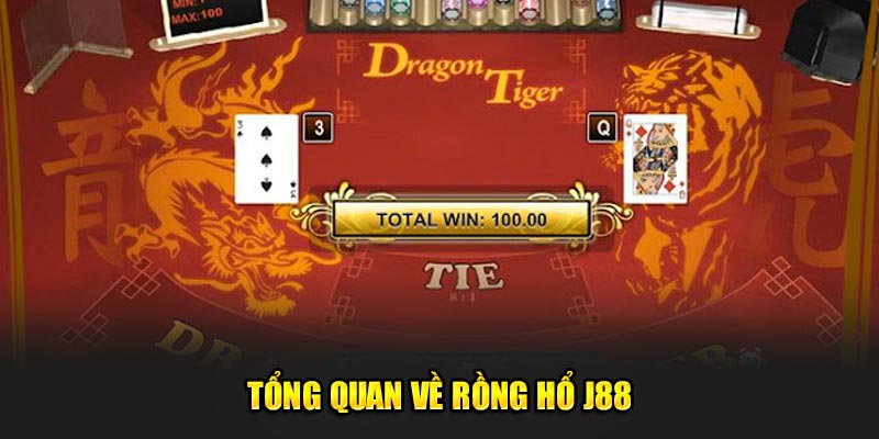 Tổng quan về Rồng Hổ J88