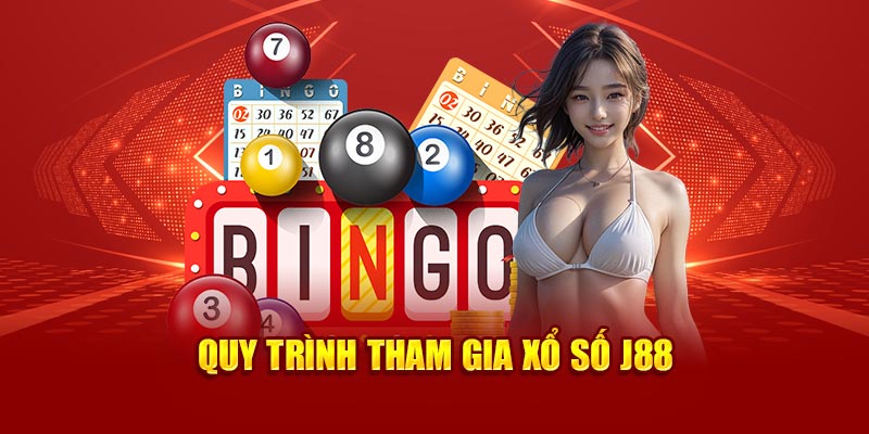 Quy trình tham gia xổ số J88