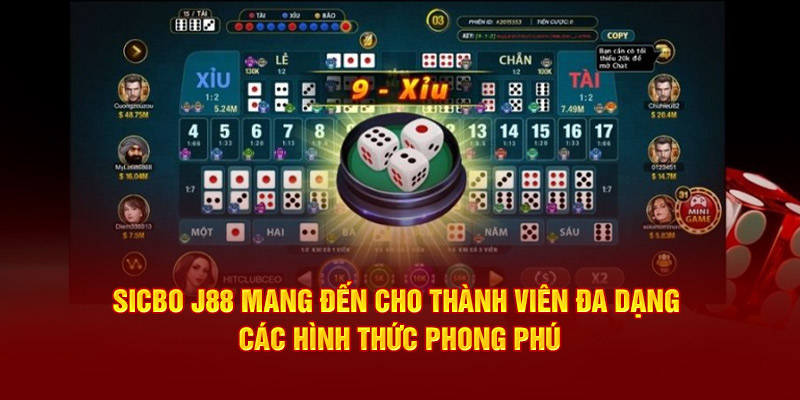 Sicbo J88 mang đến cho thành viên đa dạng các hình thức phong phú