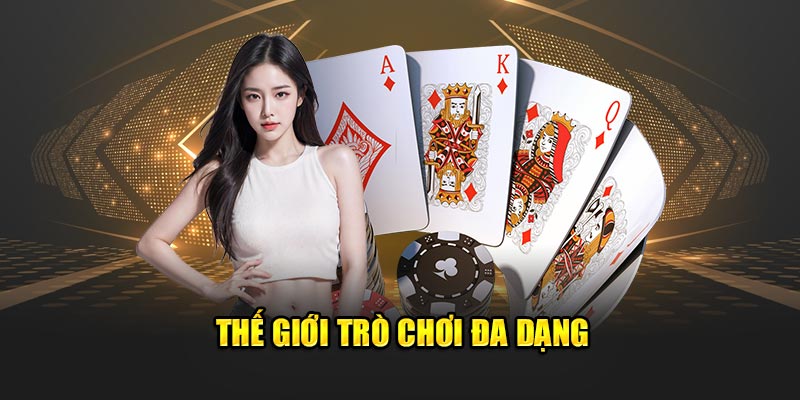 Thế giới trò chơi đa dạng  