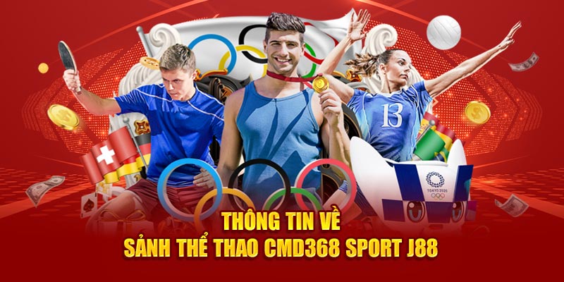 Thông tin về sảnh thể thao CMD368 Sport J88