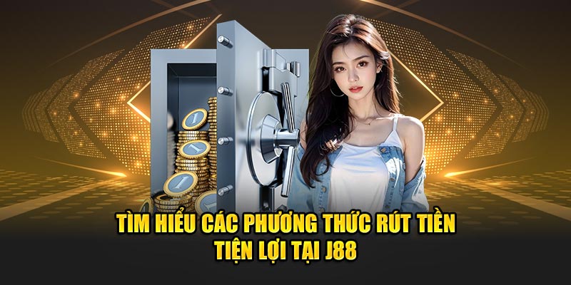 Tìm hiểu các phương thức chuyển khoản tiện lợi tại J88