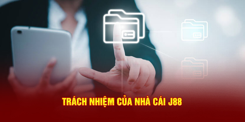 Trách nhiệm của nhà cái J88